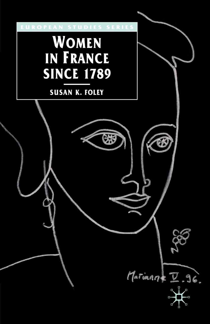 Women in France Since 1789: The Meanings of Difference: 3 (Europe in Transition: The NYU European Studies Series)