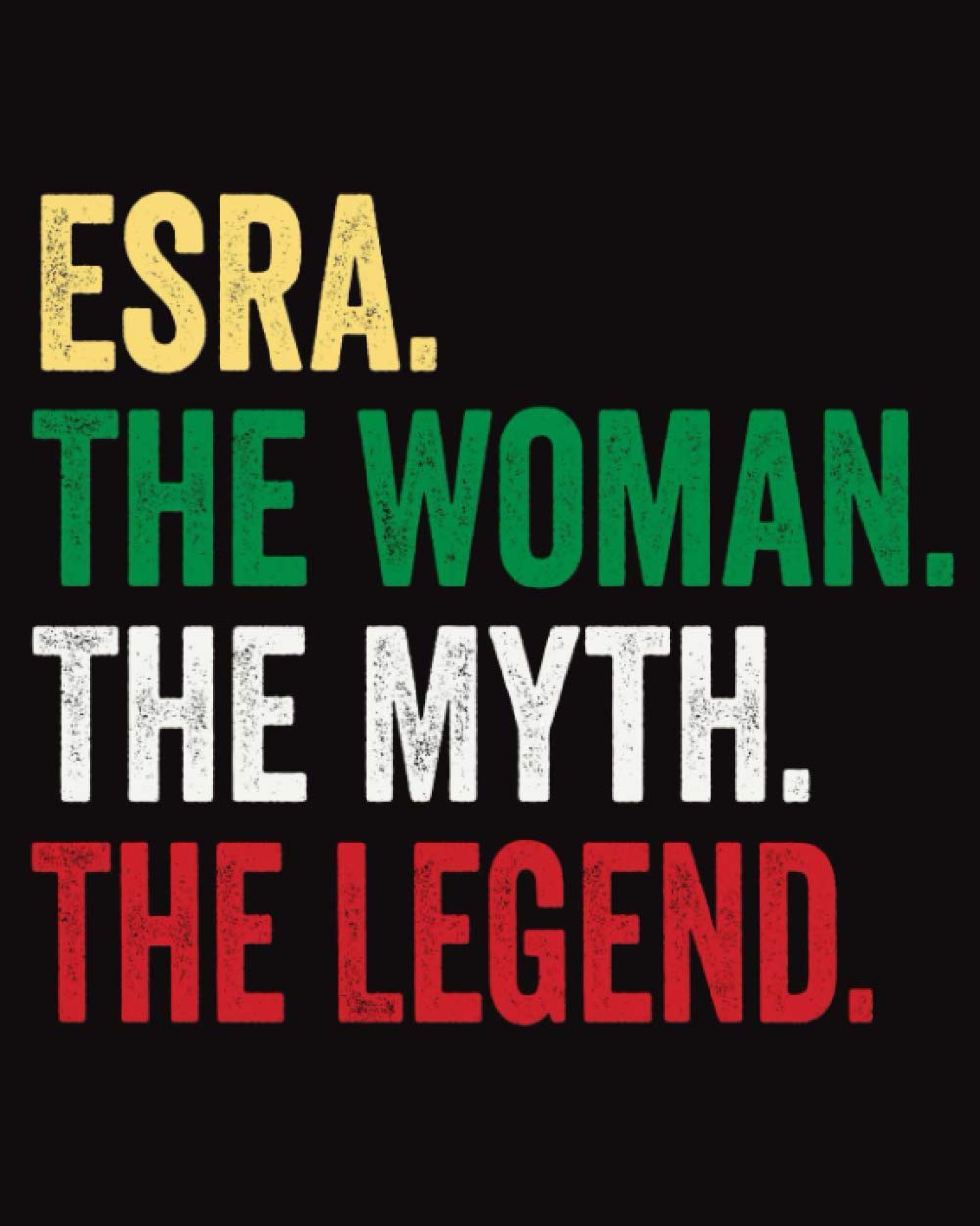 Esra The Woman The Myth The Legend: Quaderno Piccolo a Righe, Diario Personale Per Esra , 120 Pagine a, '8x10'