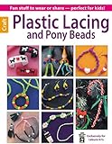 Plastic Lacing & Pony Beads-Fun Stuff to Wear or Share-Perfect for Kids! (Leisure Arts Craft)