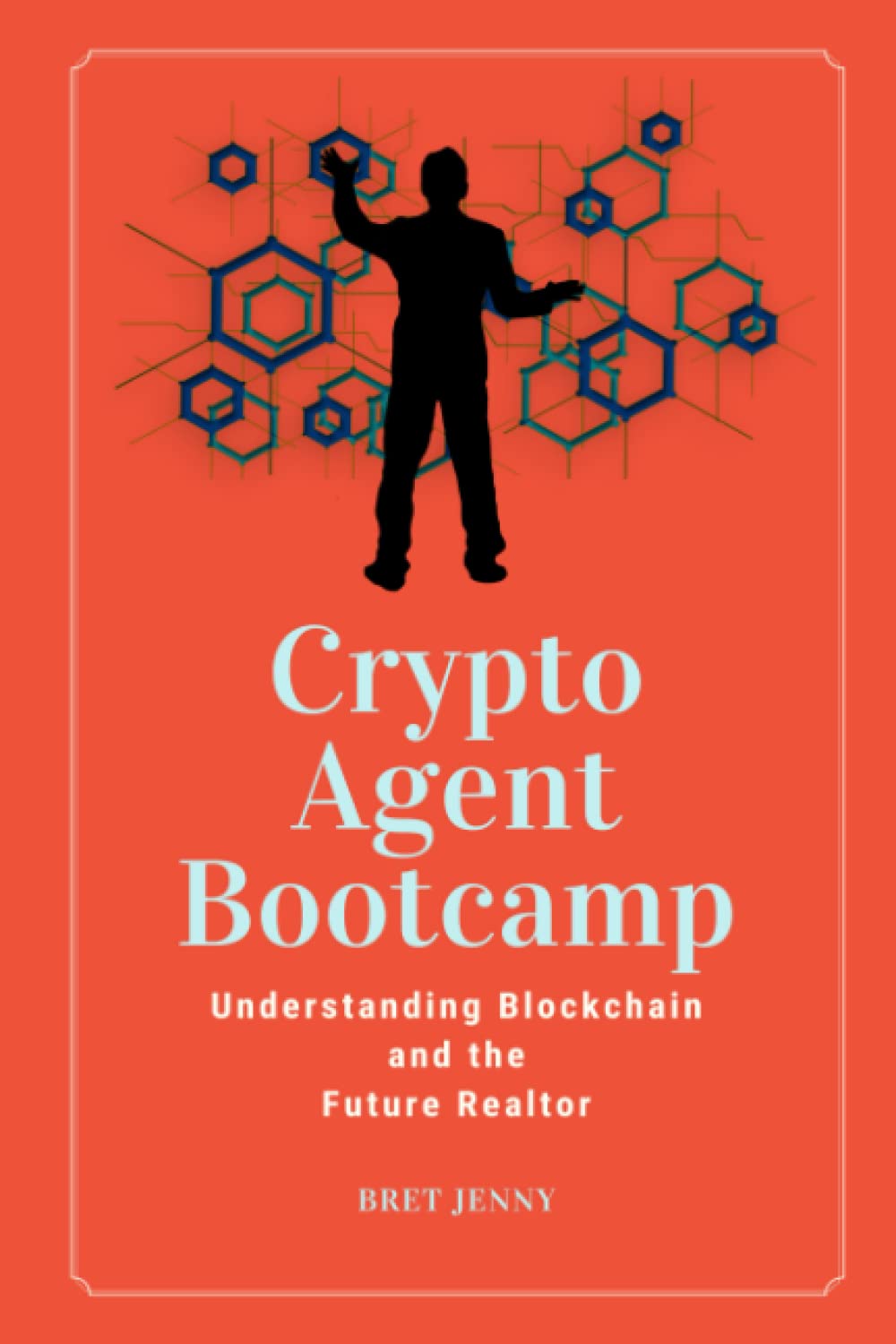 Crypto Agent Bootcamp: Understanding Blockchain and the Future Realtor:  Jenny, Bret: 9798377190349: Books - Amazon.ca