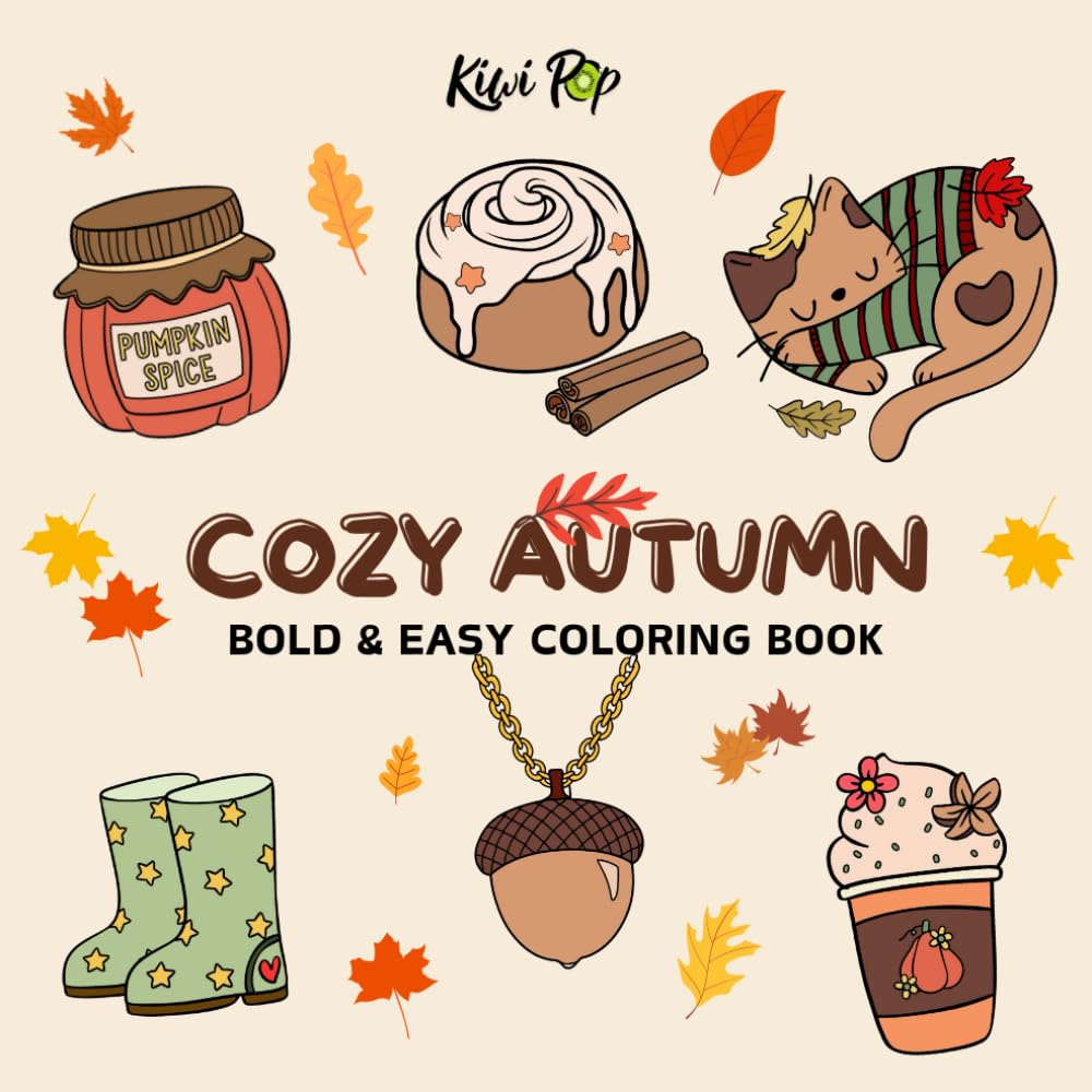 Cozy Autumn: Coloring Book for Adults and Kids, Simple and Big Designs for Stress Relief and Relaxation Featuring Autumn Landscapes, Animals, Warm ... Things And Many More, Bold and Easy Coloring