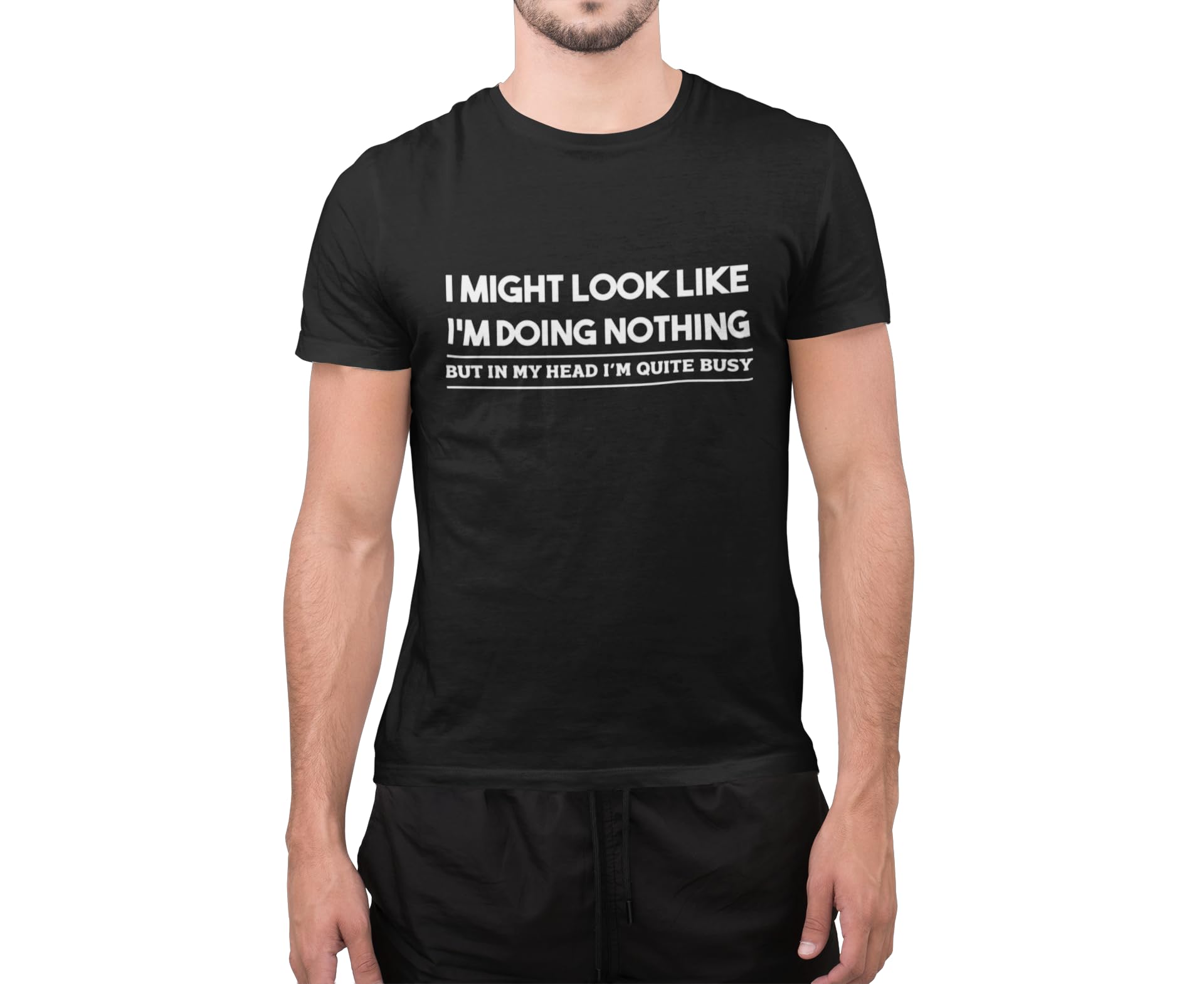Funny I Might Look I Am Doing Nothing in Head Quite Busy Novelty Unisex T-Shirt (Black, Medium)