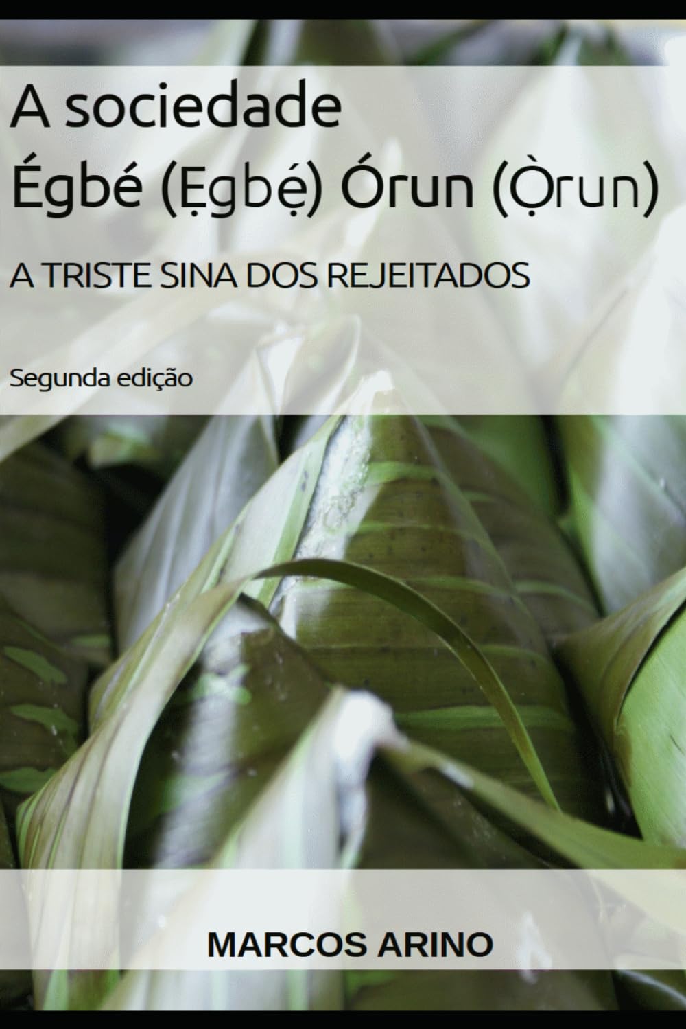 A sociedade Égbé (Ẹgbẹ́) Órun (Ọ̀run) na religião Yorùbá: A triste sina dos rejeitados (Teologia da Religião Yoruba)