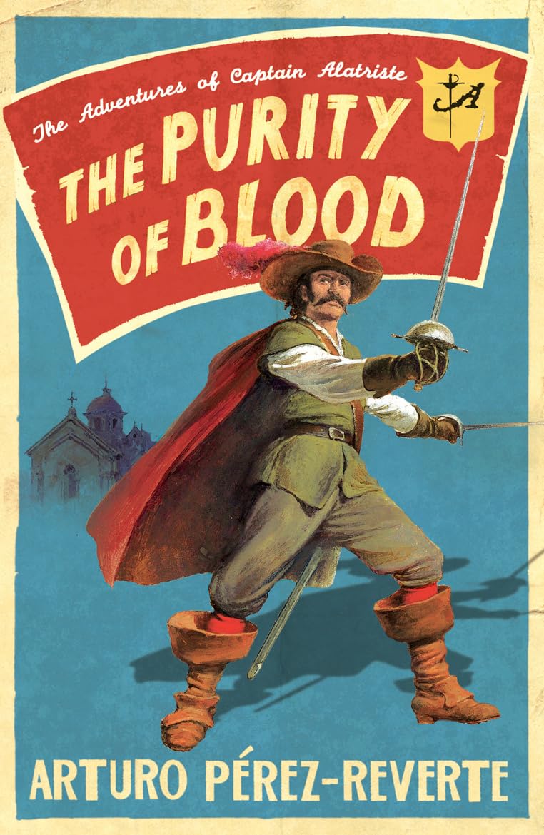 Purity of Blood: The Adventures of Captain Alatriste (Adventures of Capt Alatr,