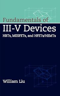 Fundamentals of III-V Devices: HBTs, MESFETs, and HFETs/HEMTs