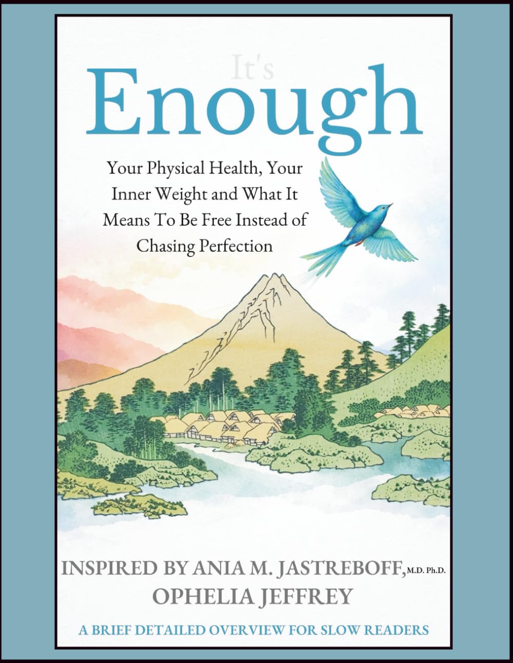 It’s Enough: Your Physical Health, Your Inner Weight and What It Means To Be Free Instead of Chasing Perfection