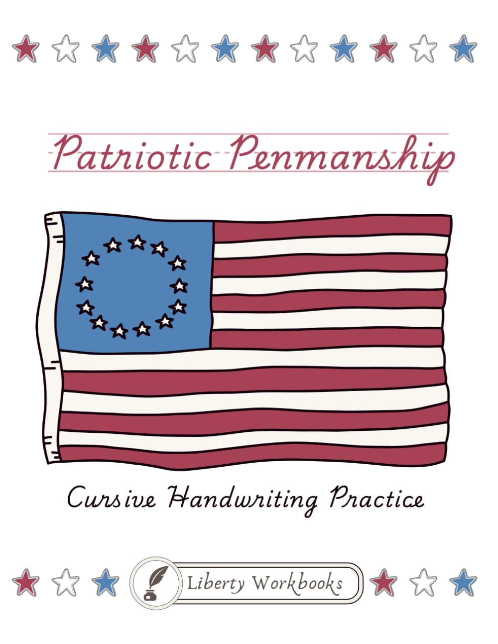 Patriotic Penmanship: Cursive Handwriting Practice - From American Founding Documents, Songs and Quotes