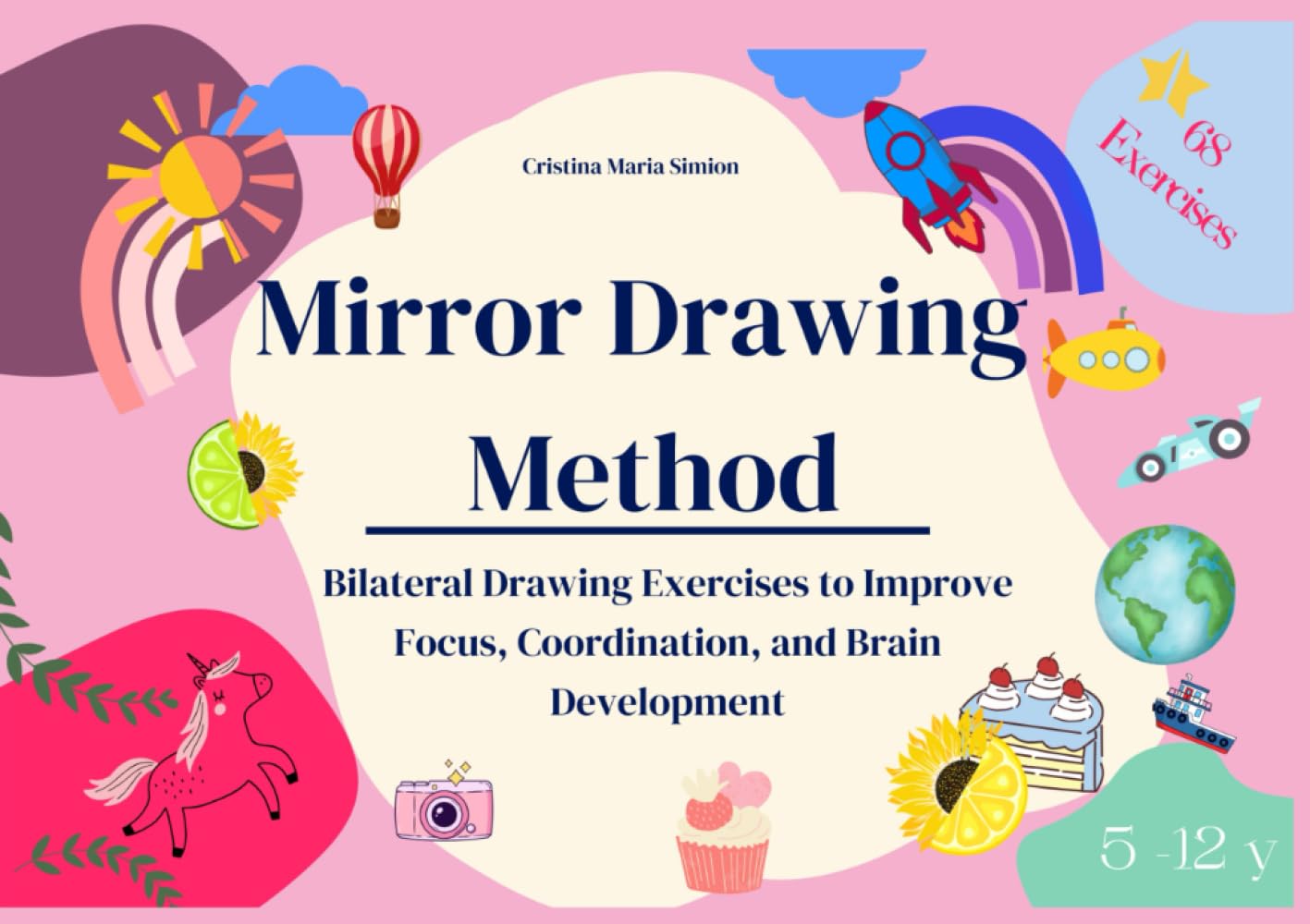 Mirror Drawing Method: Bilateral Drawing Exercises to Improve Focus, Coordination, and Brain Development