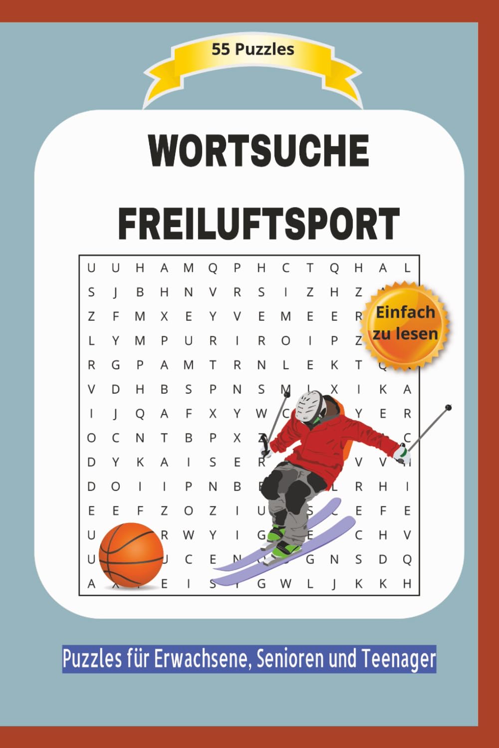 WORTSUCHE FREILUFTSPORT: Alles über den Sport im Freien und mehr ... | Einfach zu lesen | 55 Puzzles | Puzzles für Erwachsene, Senioren und Teenager | Format 6x9 | 15,24 x 22.81 cm | 110 Seiten