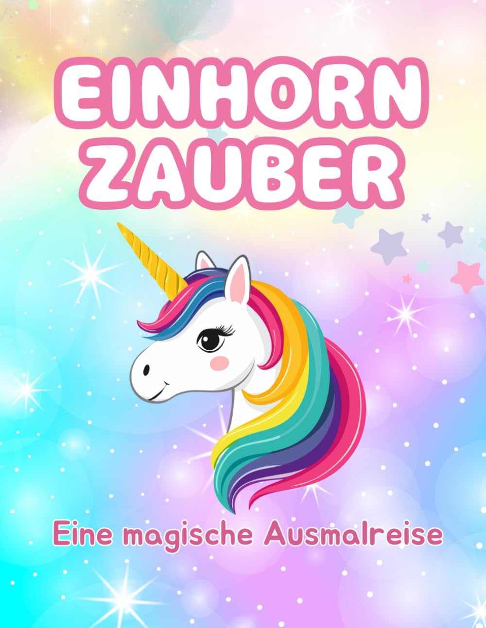 Einhorn Zauber: Eine magische Ausmalreise