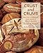 Crust and Crumb: Master Formulas for Serious Bread Bakers [A Baking Book]