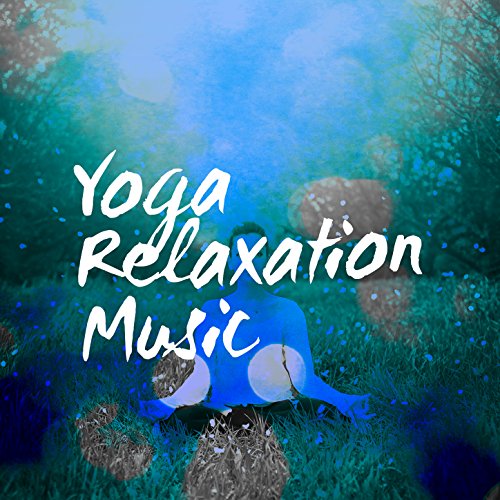 Play Yoga Relaxation Music by Yoga Workout Music, Yoga & Yoga Music on