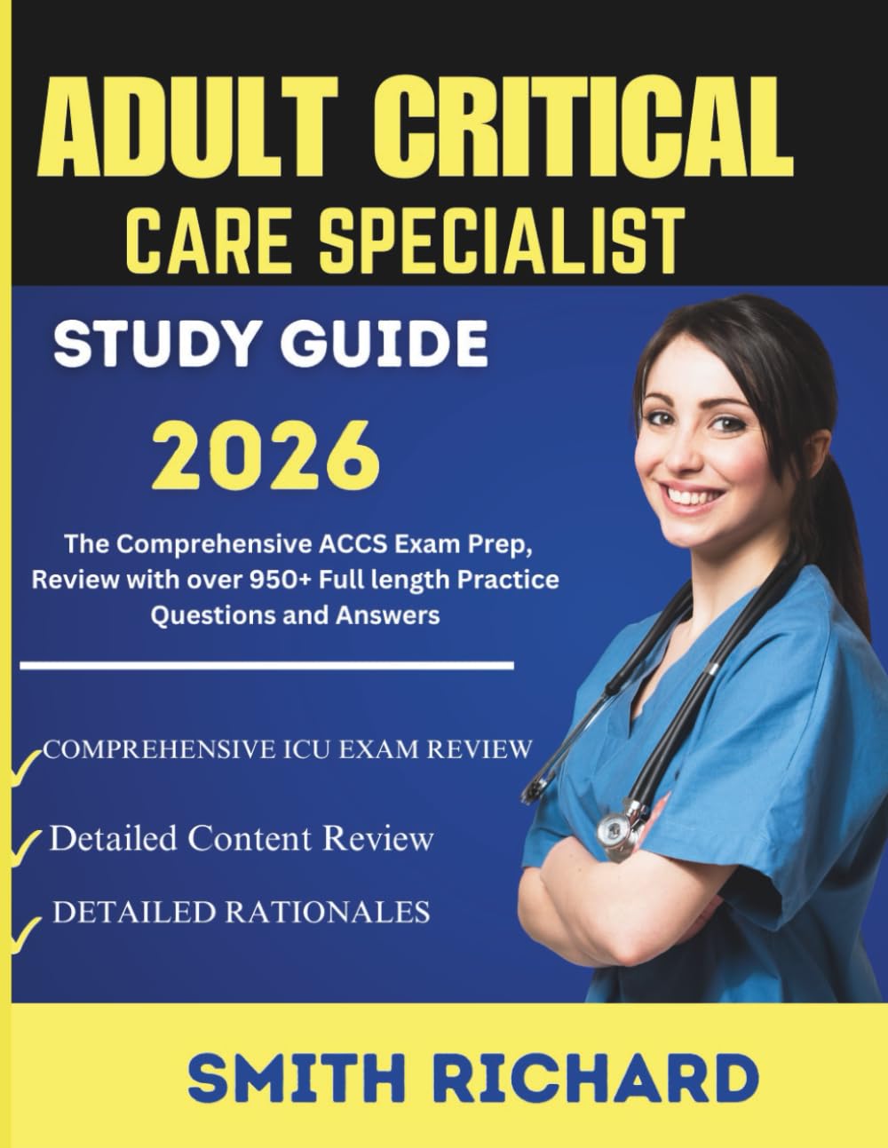ADULT CRITICAL CARE SPECIALIST EXAM STUDY GUIDE 2026: The Comprehensive ACCS Exam Prep Book, with 950+ Full-Length Practice Questions and Answers