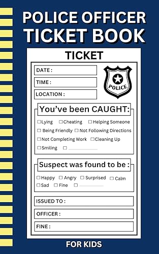 Police Officer Ticket Book for Kids: Kids Pretend Police Officer Ticket Book (Pretend Police Officer for Kids)