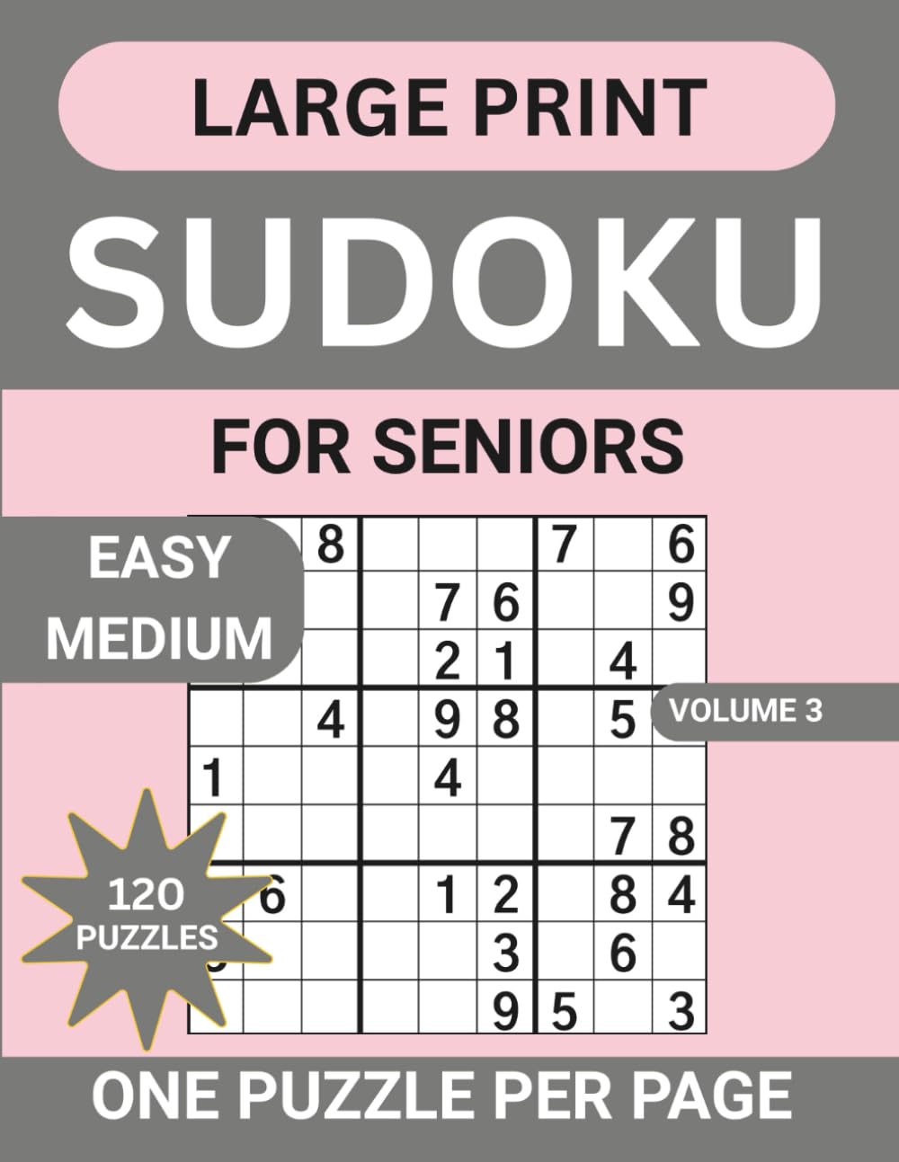 Large Print Sudoku For Seniors: 120 Easy Medium Sudoku Puzzles, 14 Progressive Levels One Puzzle Per Page With Solutions And Instructions