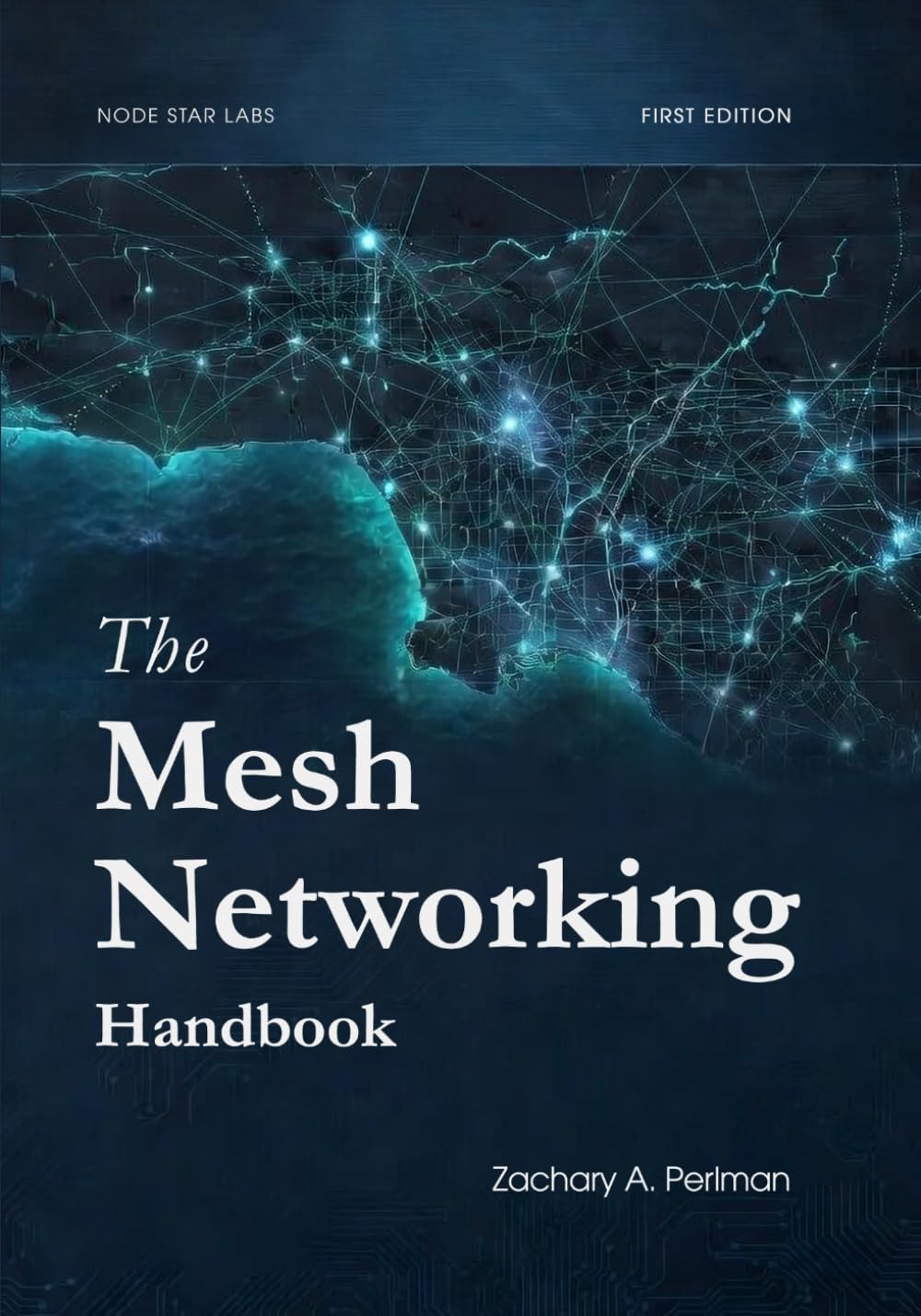 The Mesh Networking Handbook: A Complete Study Guide for Node Operators and Mesh Engineers