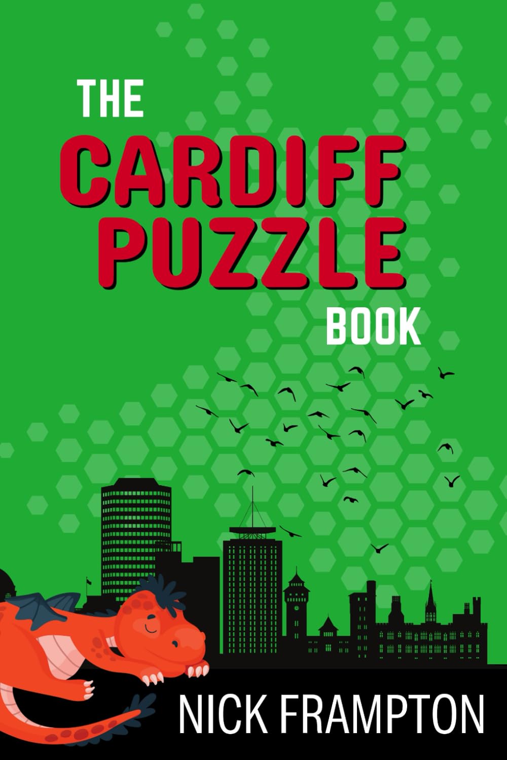 The Cardiff Puzzle Book: Brain teasers, word searches, crosswords & trivia from Wales’ capital (County Puzzle Books)