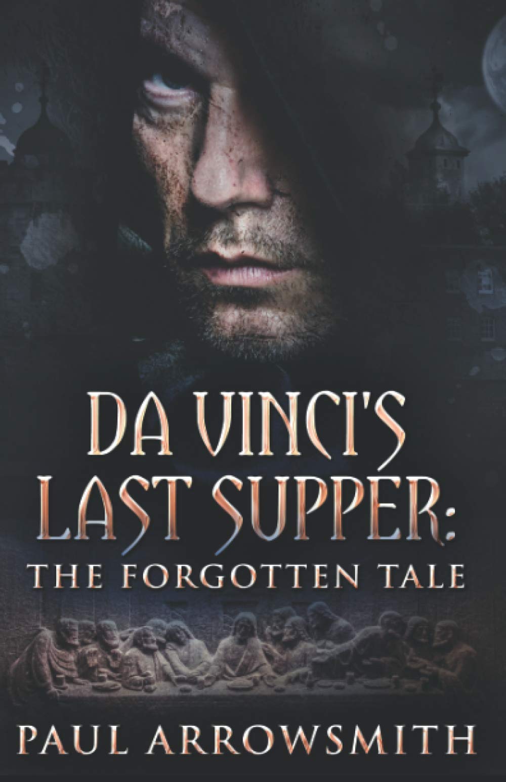 Da Vinci's Last Supper - The Forgotten Tale
