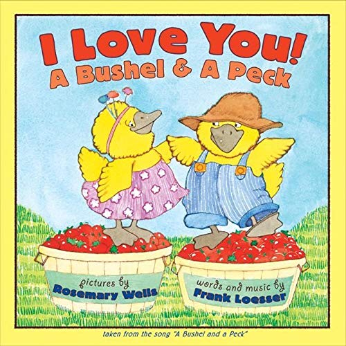 I Love You! A Bushel & A Peck I Love You! A Bushel & A Peck