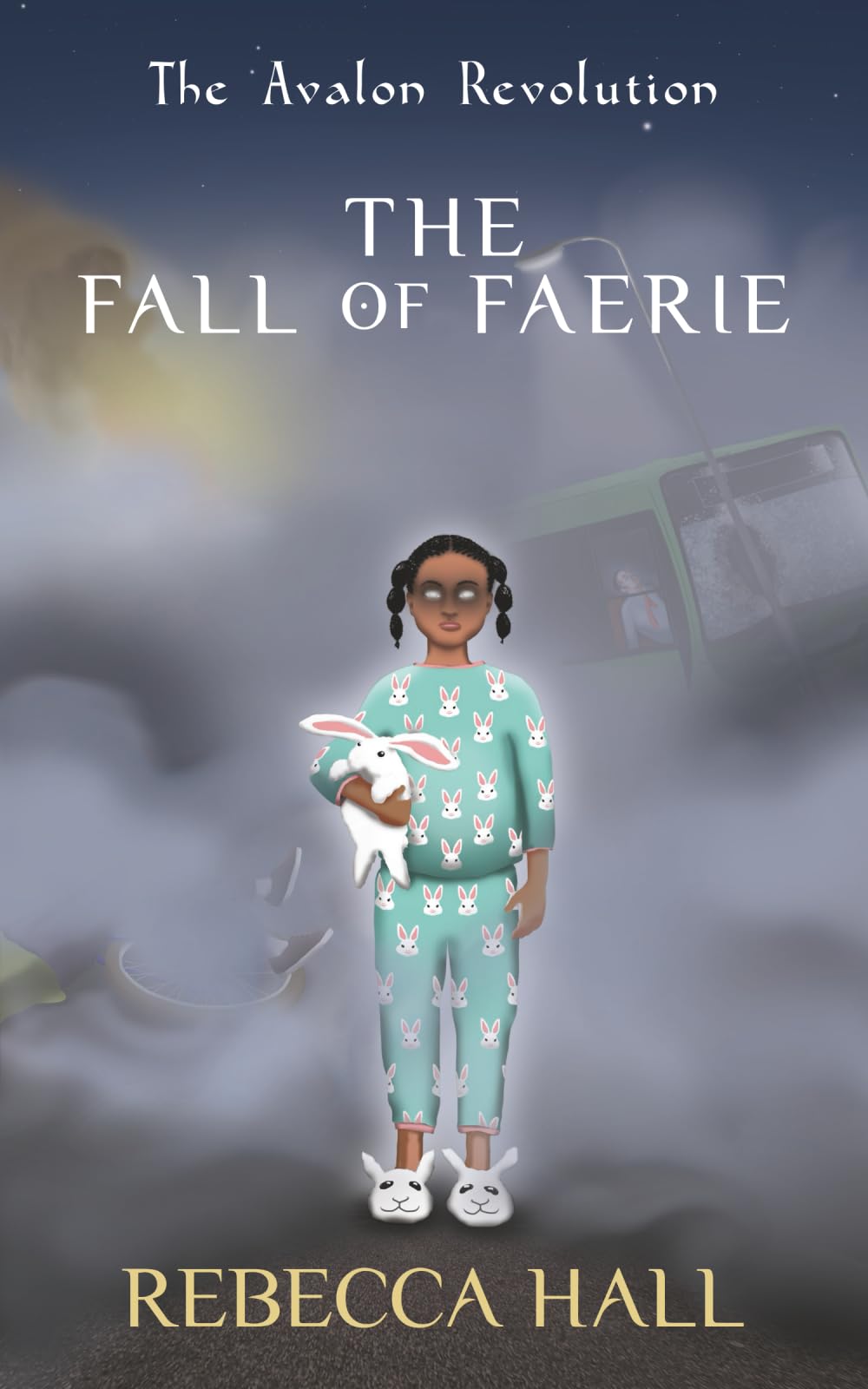 The Fall of Faerie: 1 (The Avalon Revolution)