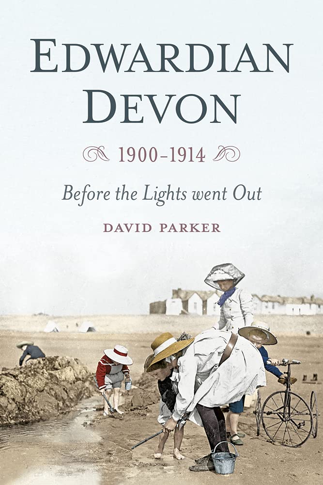 Edwardian Devon: Before the Lights Went Out By Parker