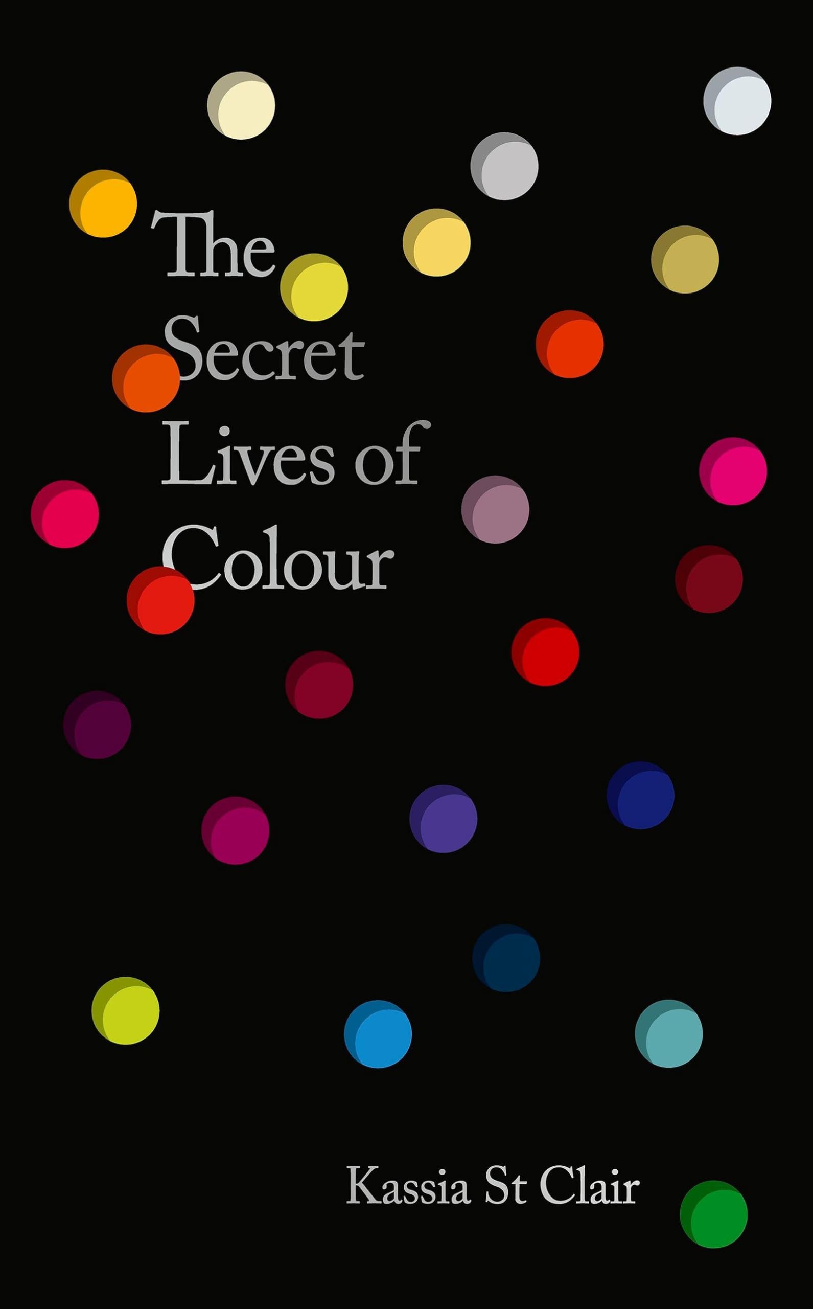 Secret Lives of Colour by Kassia St Clair HARDBACK 9781399823586