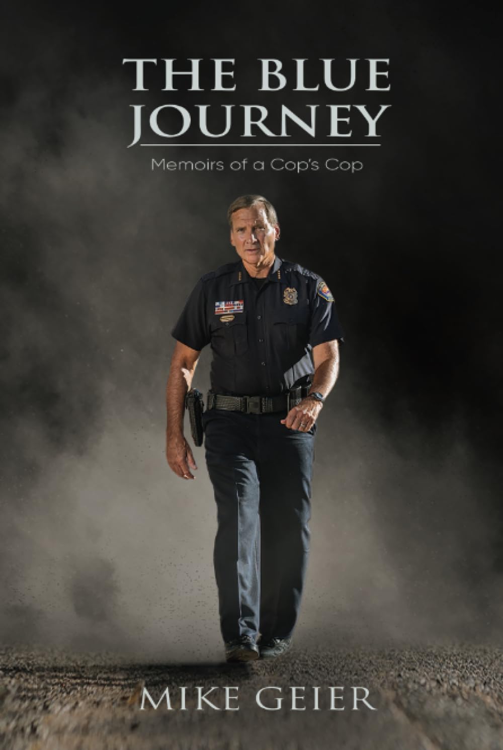 The Blue Journey Memoirs of a Cop's Cop Geier, Mike 9798397334839