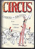 Circus: Cinders to Sawdust. B002NHA0OE Book Cover