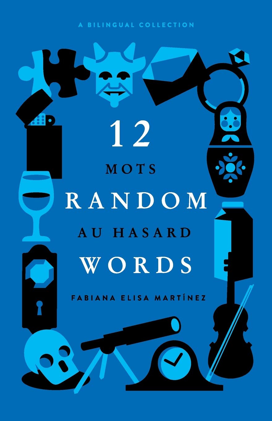 12 Random Words / 12 Mots au Hasard: A Bilingual Collection - (English / French)