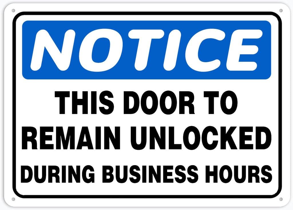 8"x12" Aluminum Tin Sign Plate - Notice Safety Sign This Door To Remain Unlocked During Business Hours - Safety Restriction Alert, Caution Warning Notice