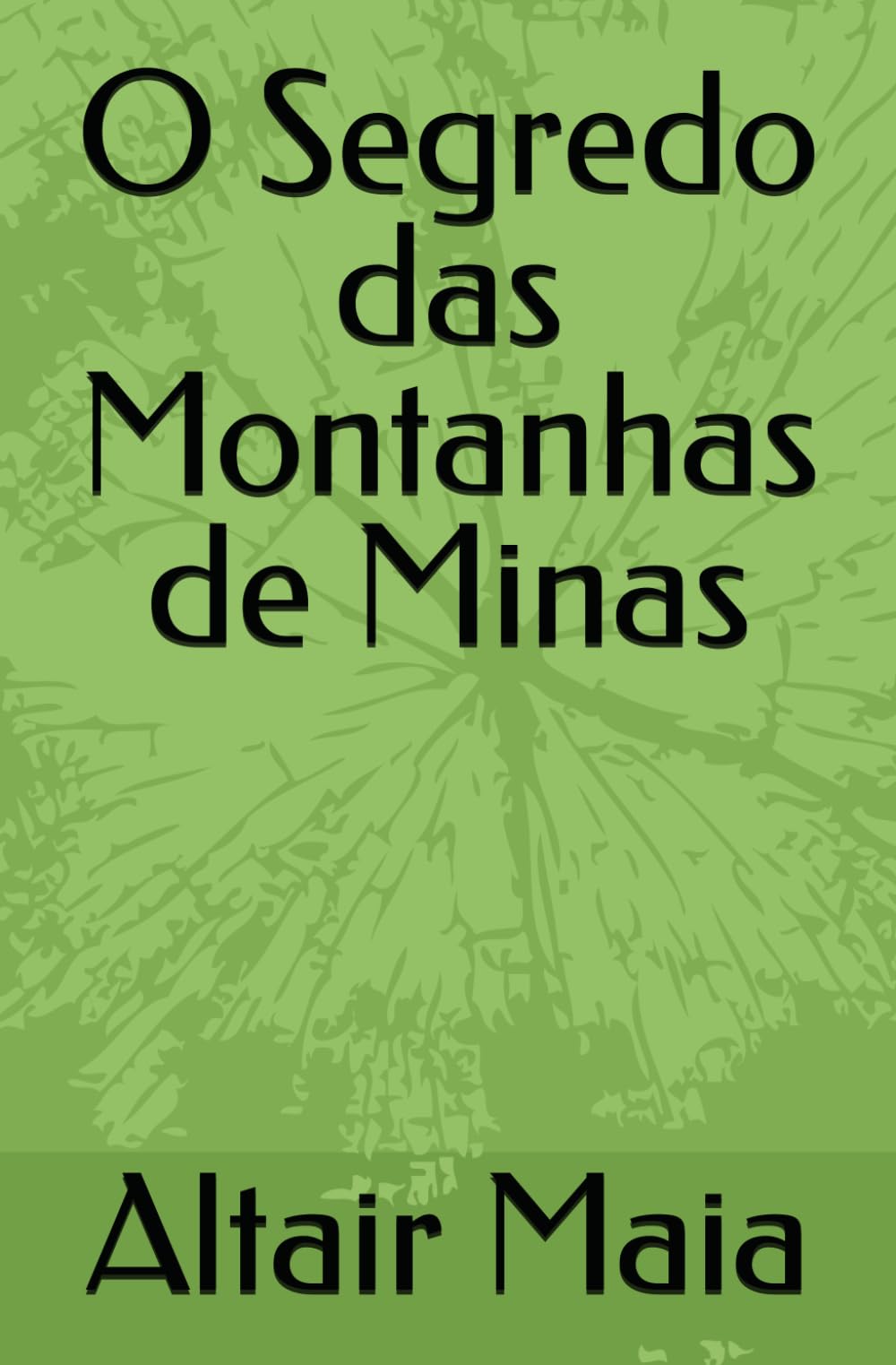 O Segredo das Montanhas de Minas