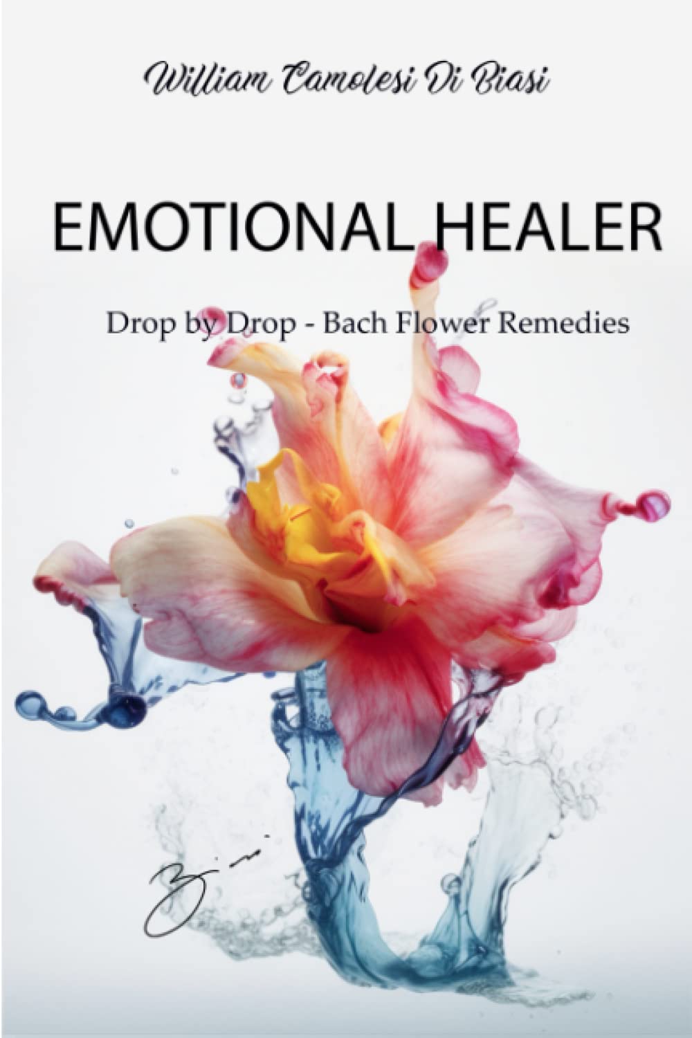 Emotional Healer: Drop by Drop - Bach Flower Remedies