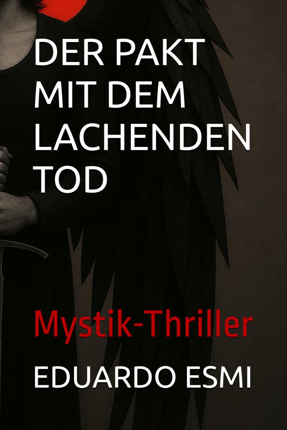 DER PAKT MIT DEM LACHENDEN TOD: Mystik-Thriller
