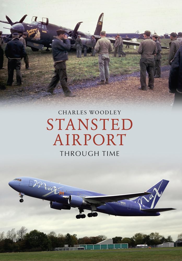Stansted Airport Through Time - Woodley, Charles