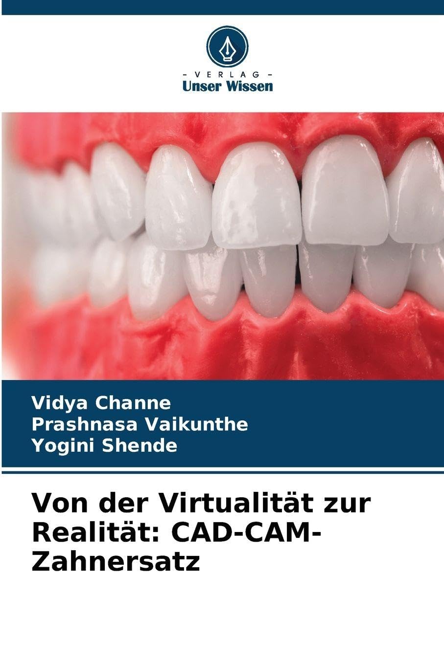 Von der Virtualität zur Realität: CAD-CAM-Zahnersatz