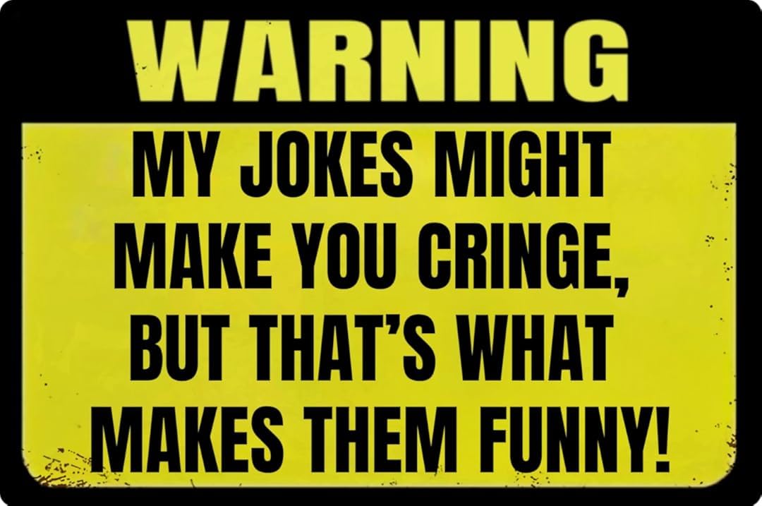 My Jokes Might Make You Cringe But That's What Makes Them Funny! Vintage Tin Sign Art Plaque Wall Decor Look Funny Gifts for Cafe Home Kitchen Bathroom Farm Garden Bar Posters 8x12 Inch