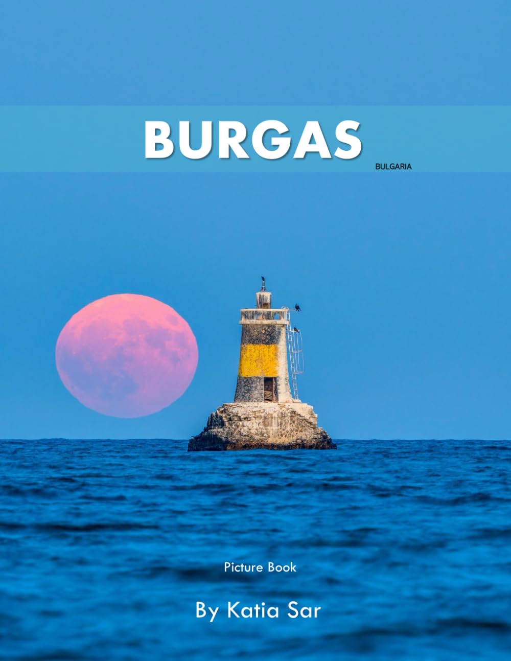 Burgas: A Perfect Coffee Table Picture Book - Travel and Tourism lovers.