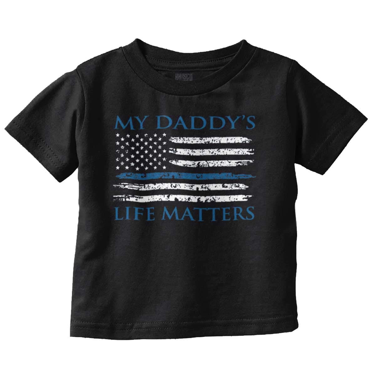 Brisco Brands My Daddy's Life Matters Blue Lives Toddler Boy Girl T Shirt