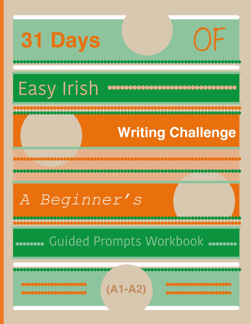 31 Days of Easy Irish Writing Challenge:: A Beginner’s Guided Prompts Workbook (A1-A2)