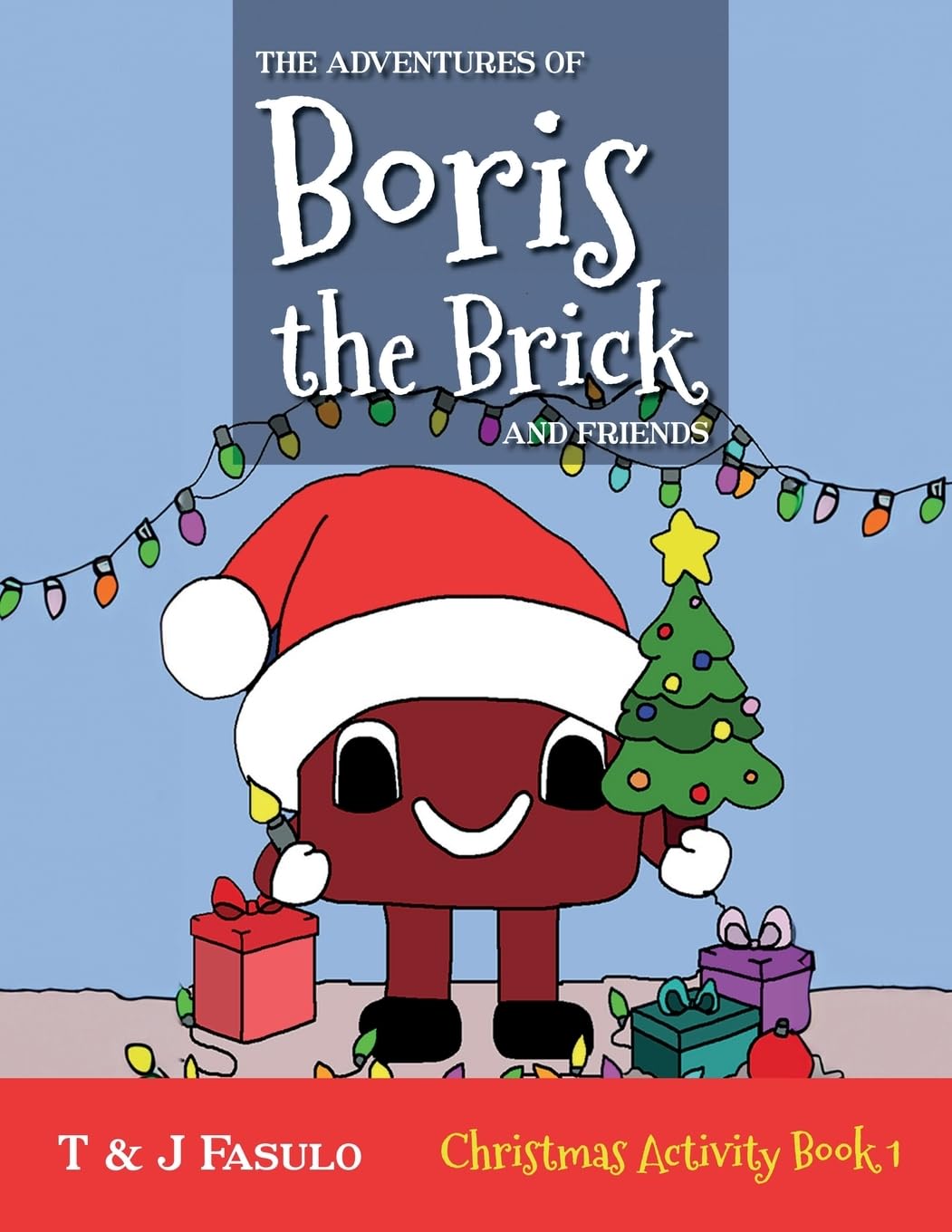 The Adventures of Boris the Brick and Friends: Christmas Activity Book 1 (Boris the Brick Activity Series)