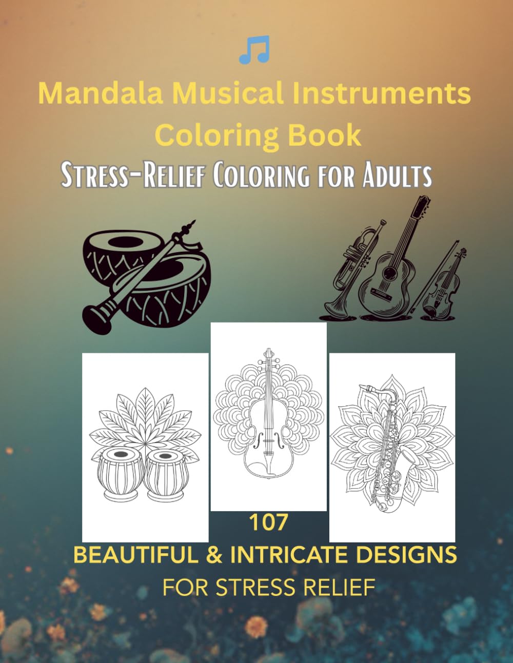 Mandala Musical Instruments Coloring Book: Beautiful & Intricate Designs for Stress Relief, Mindfulness, Relaxation and Creativity