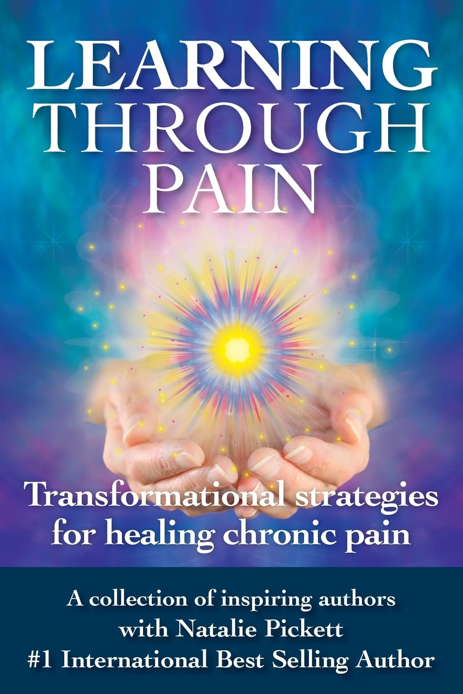 Learning Through Pain: Transformational Strategies on Healing Chronic Pain