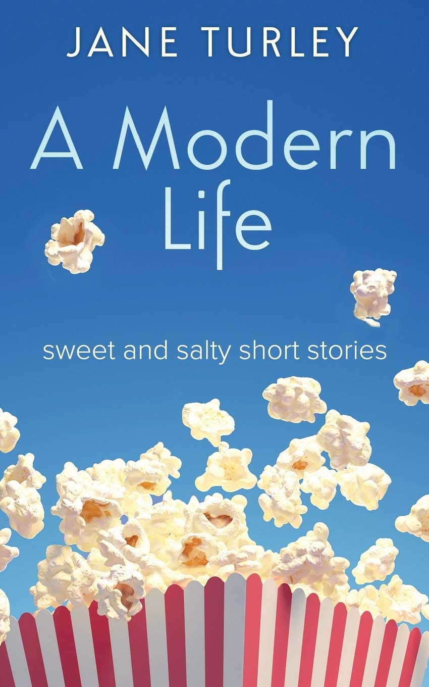 A Modern Life: sweet and salty short stories
