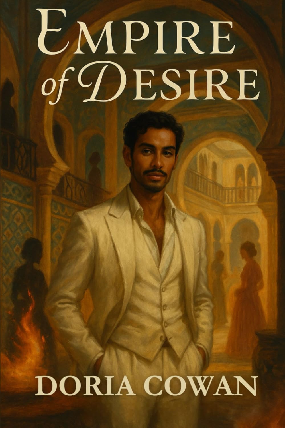 Empire of Desire: Tales of Forbidden Passion in French, Italian, and Spanish Colonies (Courts & Colonies)
