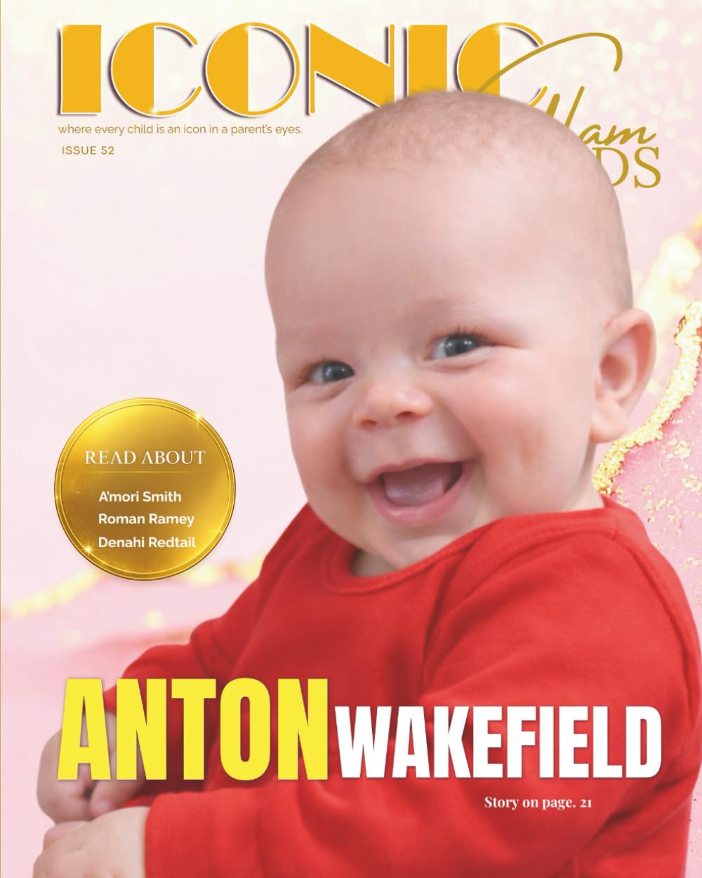 Iconic Glam Kids Magazine: Issue 52 – Toddler Edition (February 2026): Celebrating First Chapters: A Mindful Guide to Self-Love, Emotional Regulation, and Nurturing Your Tiny Icon