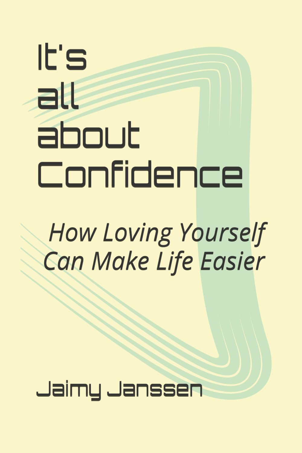It's all about Confidence: How Loving Yourself Can Make Life Easier