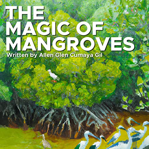 The Magic of Mangroves Environment, Nature, and Ecological Storybook for Kids eBook Gil