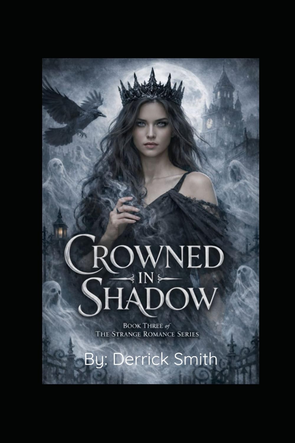CROWNED IN SHADOW: STRANGE ROMANCE BOOK 3 (STRANGE ROMANCE TRILOGY)