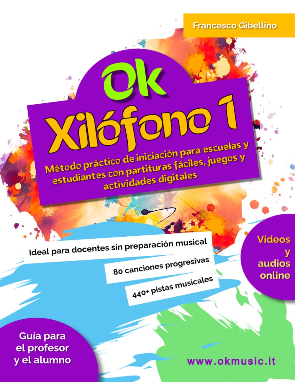 Ok Xilófono - Vol. 1: Método de iniciación con partituras fáciles, juegos, ejercicios escritos y actividades digitales online para escuela primaria. ... preparación musical e instructores no músicos