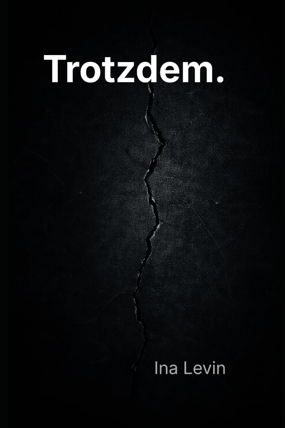 Trotzdem.: Wir sehen es. Wir fühlen es. Und wir machen weiter.